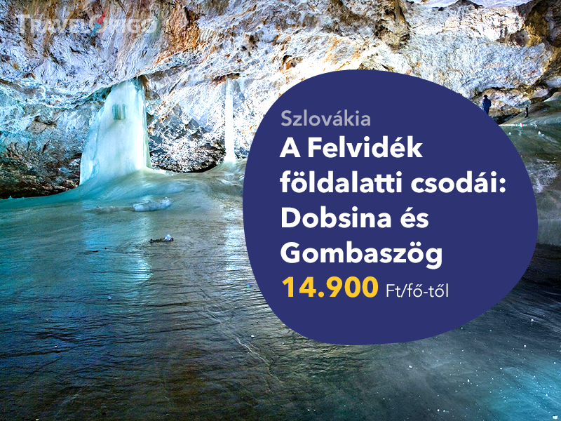Szlovákia utazás - A Felvidék földalatti csodái: Dobsina és Gombaszög - TravelOrigo Utazási Iroda