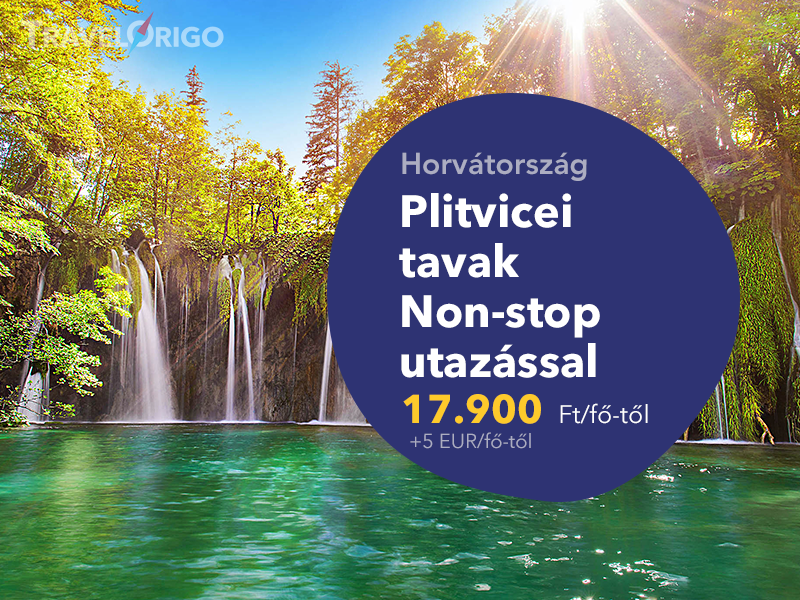 Horvátország utazás - Plitvicei tavak non-stop utazással - TravelOrigo Utazási Iroda